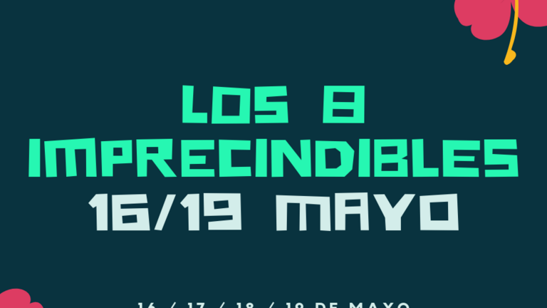 Los 8 Imprescindibles 16/19 Mayo